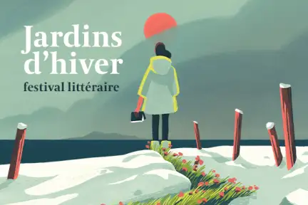 affiche du festival littéraire jardin d'hiver. L'illustration représente une femme de dos tenant dans la main un livre dans un paysage enneigé. Elle contemple le mer et le soleil.